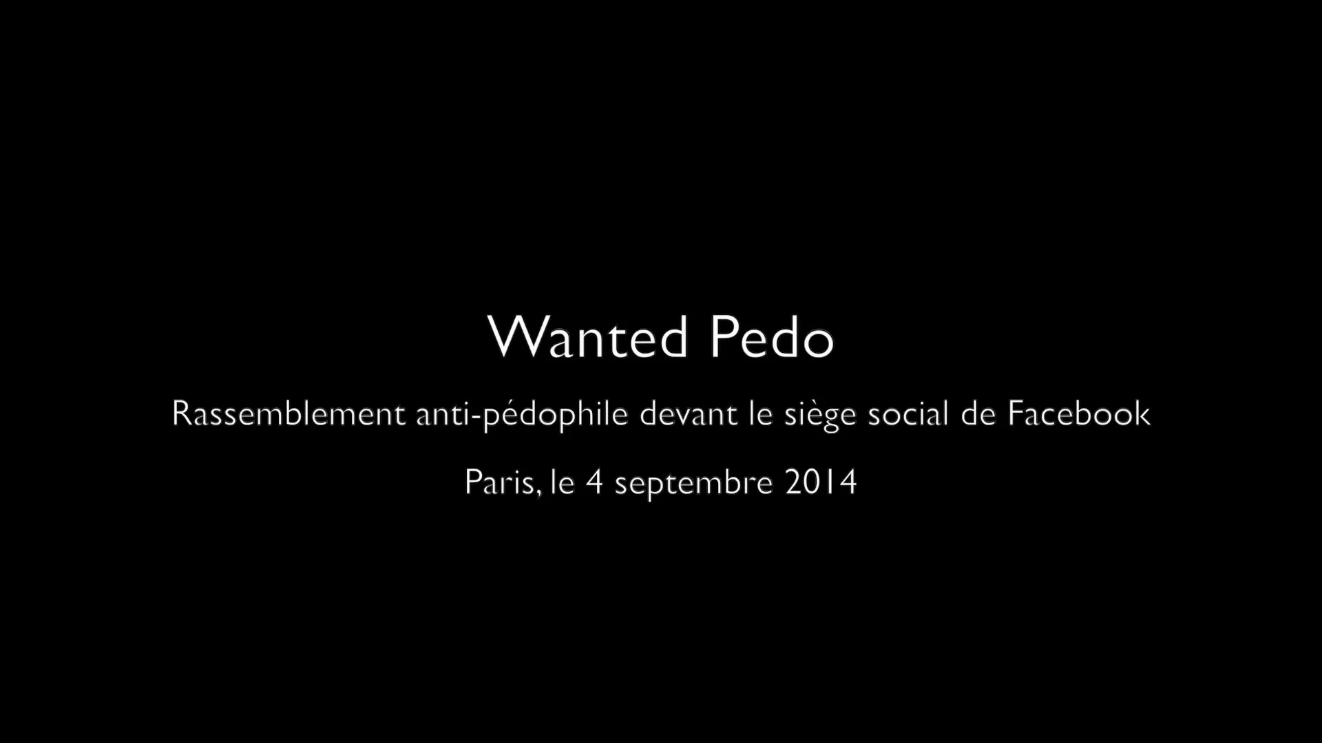 Wanted Pedo – Rassemblement antipédophile devant le siège de Facebook (04/09/2014)