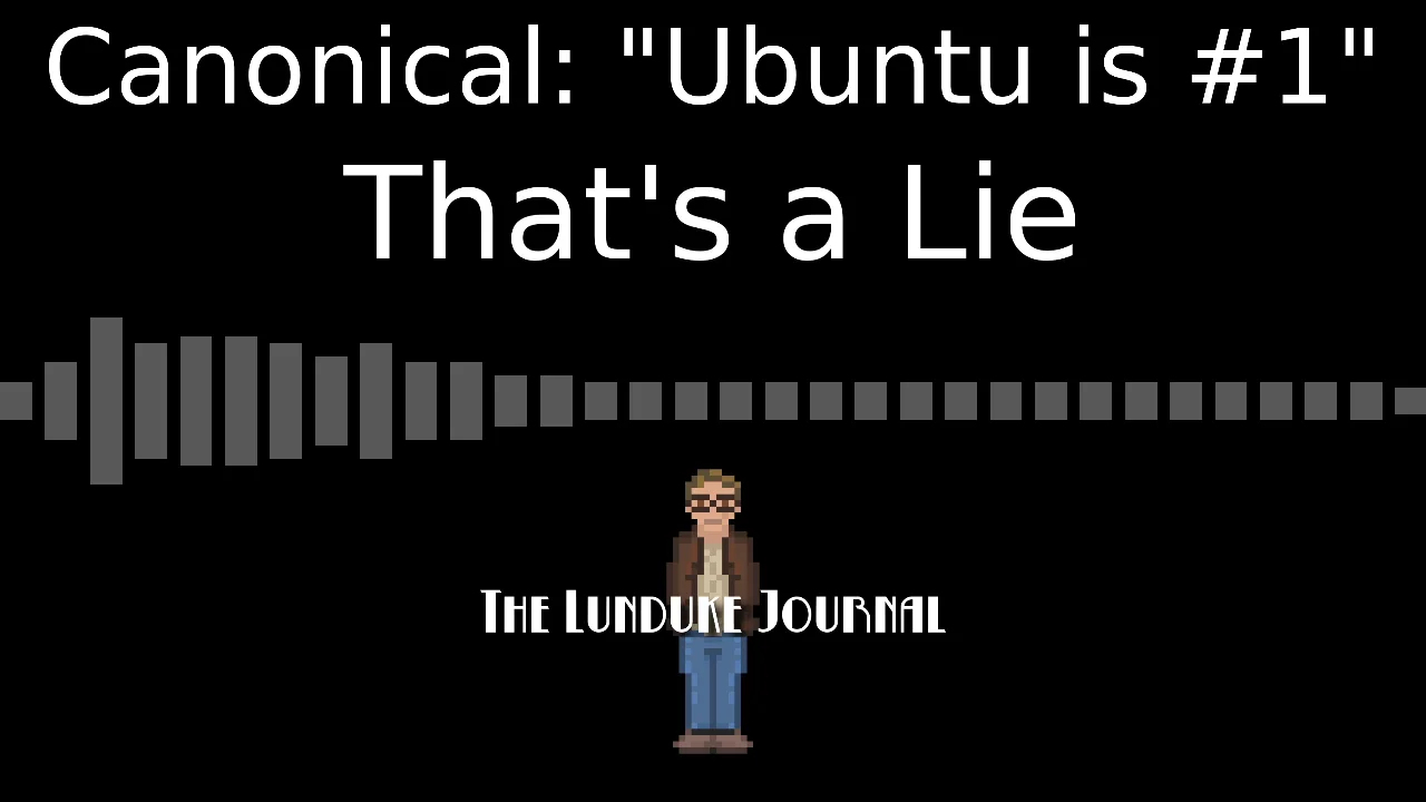 Canonical: "Ubuntu is #1" ... that's a lie.