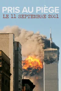Pris au piège: le 11 Septembre 2001 [DOC 2020]