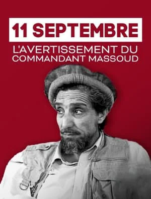 11 Septembre – L’Avertissement Du Commandant Massoud [DOC 2020]