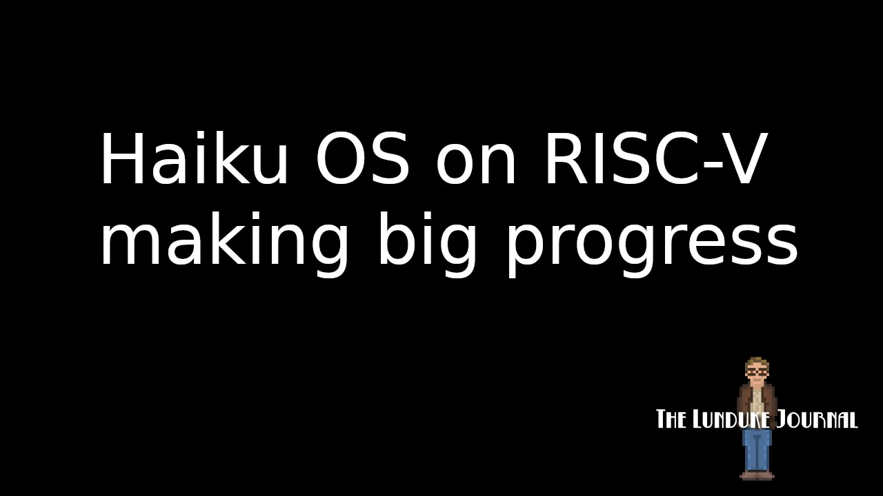 Haiku OS on RISC-V making progress