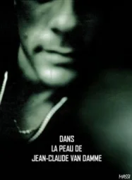 Dans la peau de Jean-Claude Van Damme (Documentaire)