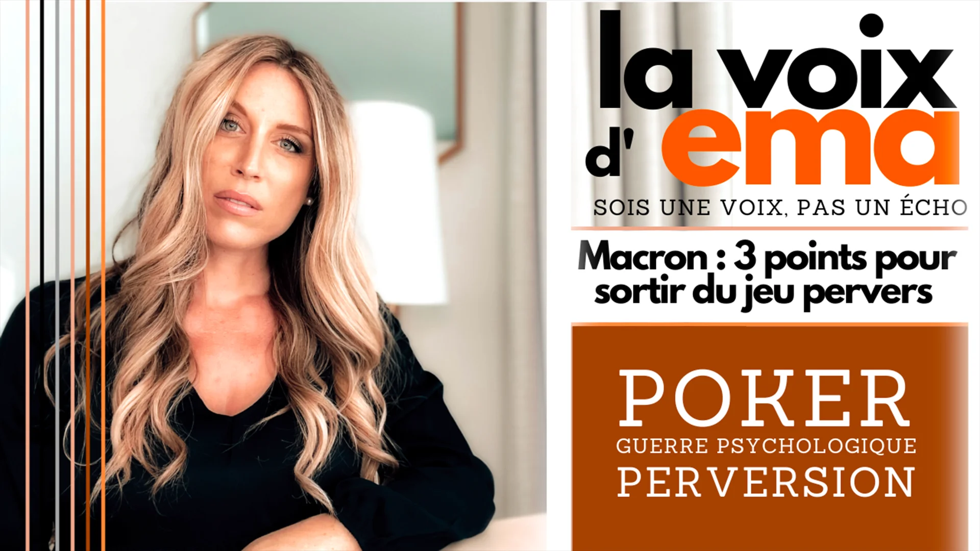 La Voix d’Ema – #37 – [13.07.2021] – Macron : Poker, perversion et guerre psychologique