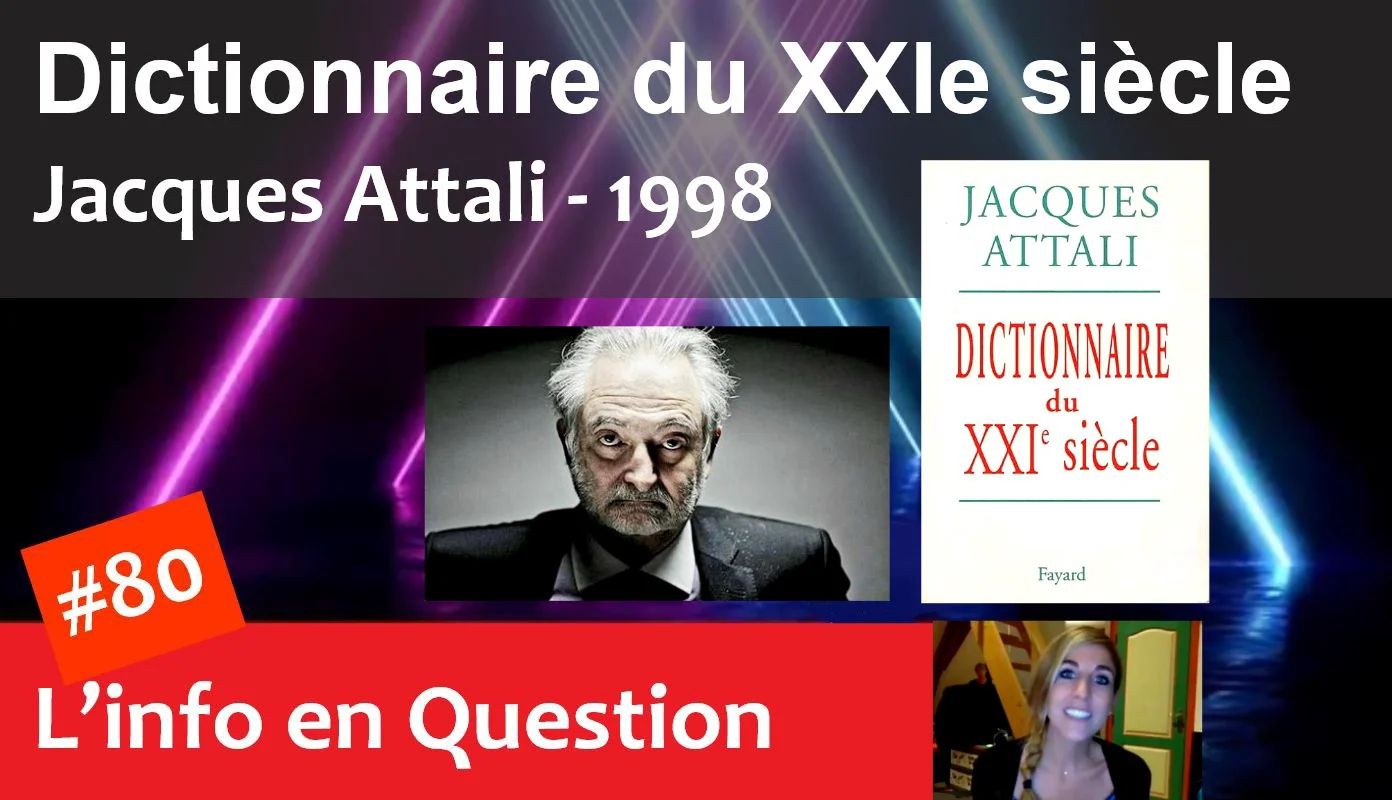 Le Dictionnaire du XXIe de Jacques Attali – Décryptage