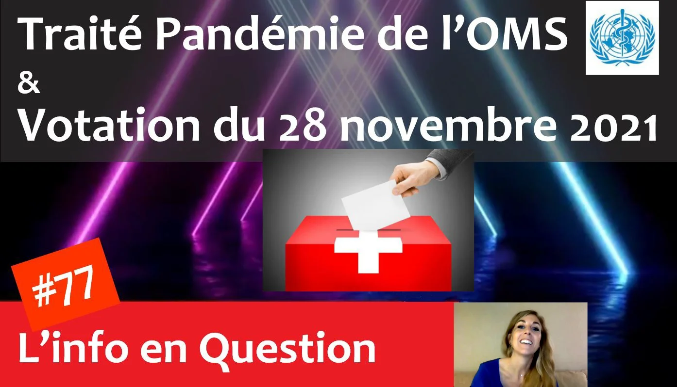 🇨🇭 Traité Pandémie de l’OMS & Votation du 28 novembre 2021 [Y a-t-il eu fraude ?]