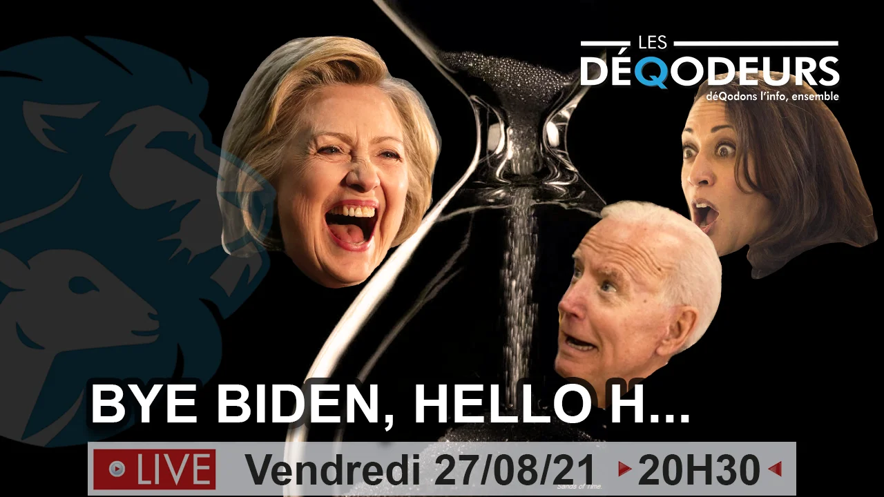 Bye Bye Biden ! Hello H… – 27/08/21