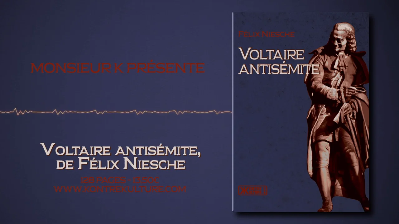 Monsieur K. présente « Voltaire antisémite » de Félix Niesche