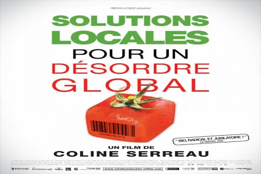 Coline Serreau – Solutions locales pour un désordre global – 2010
