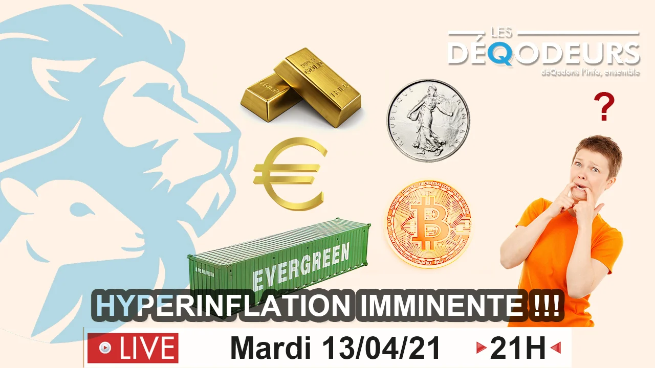 Hyperinflation imminente !!! live du 13 avril 2021