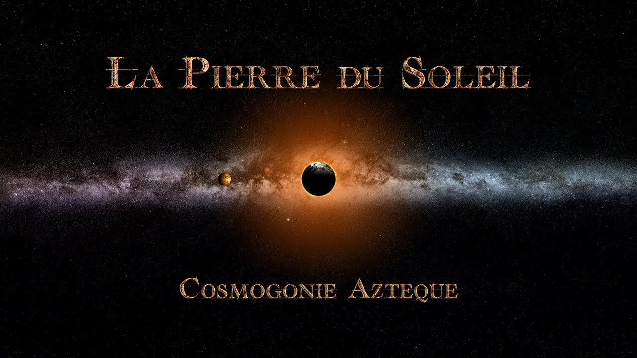 La Pierre du Soleil : Cosmogonie Aztèque