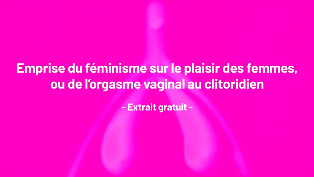 Emprise du féminisme sur le plaisir des femmes (extrait)