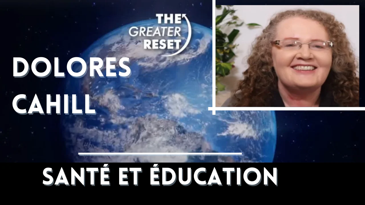 The Greater Reset Jour 2 : Dolores Cahill Santé et éducation
