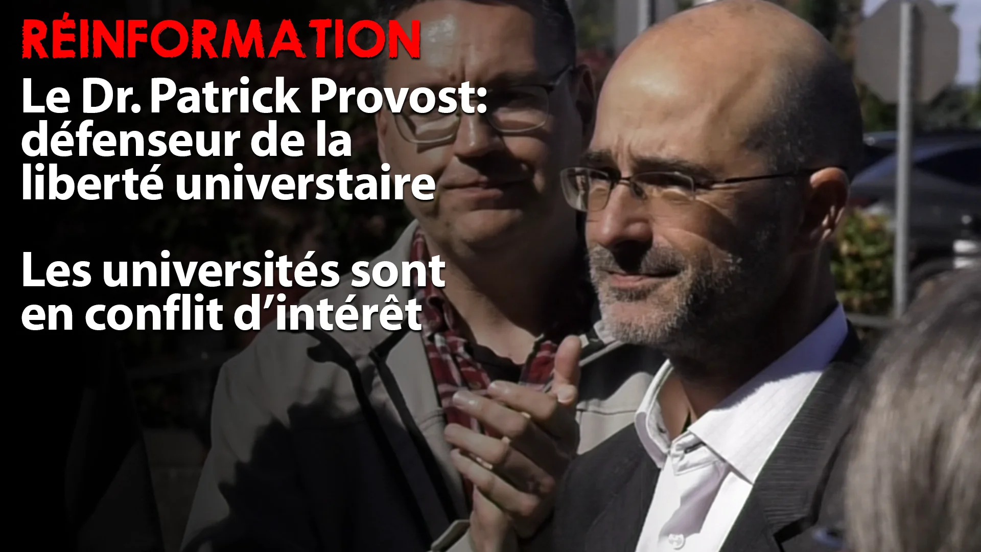 RÉINFORMATION 30/09/2022 – LE DR. PATRICK PROVOST: DÉFENSEUR DE LA LIBERTÉ UNIVERSITAIRE
