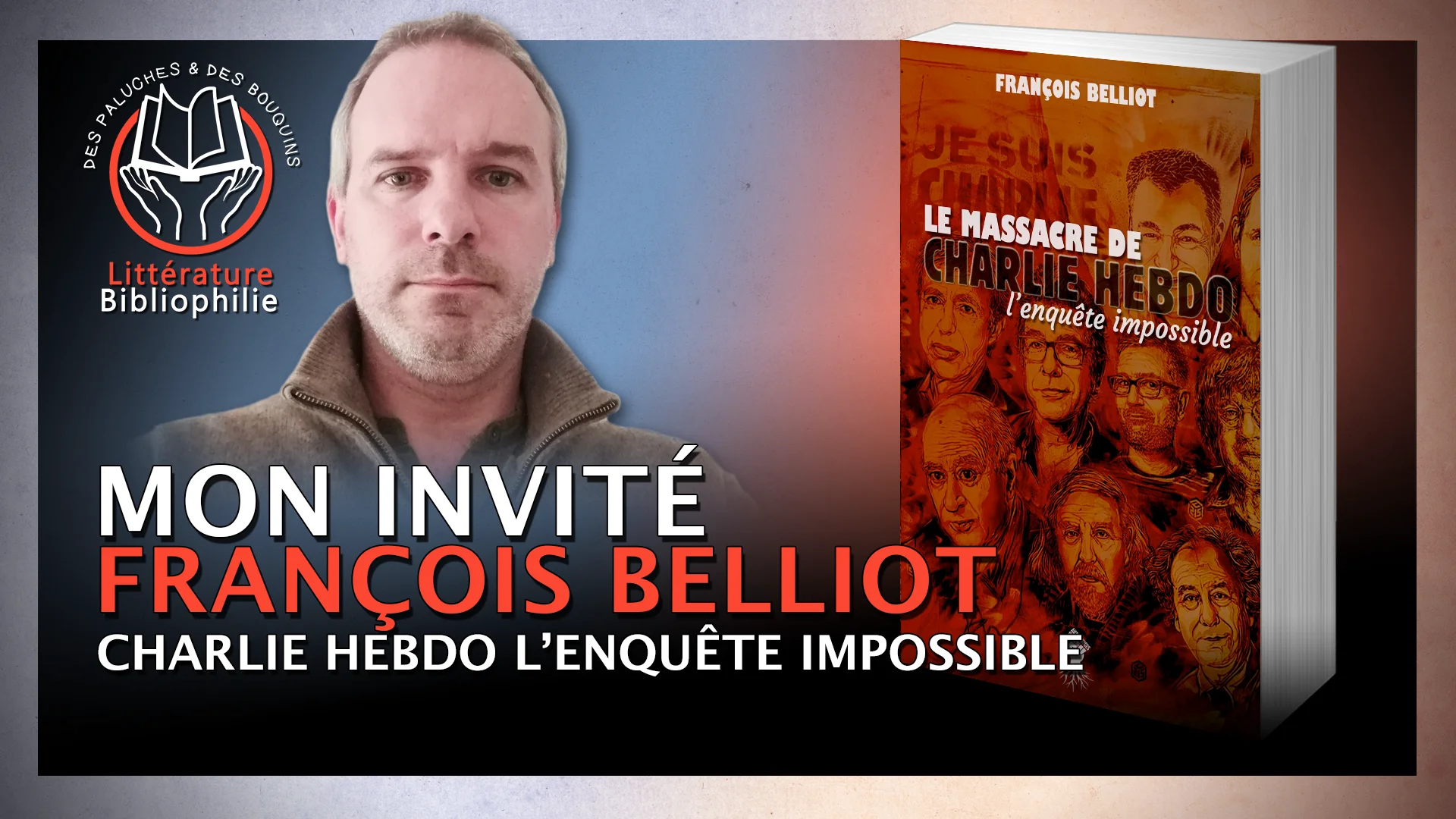 François Belliot – Charlie Hebdo l’enquête impossible