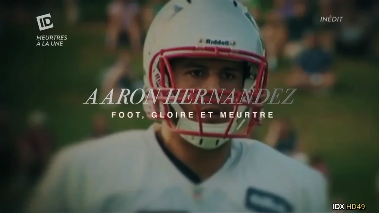 Du sport au meurtre  Dans la tête d’Aaron Hernandez