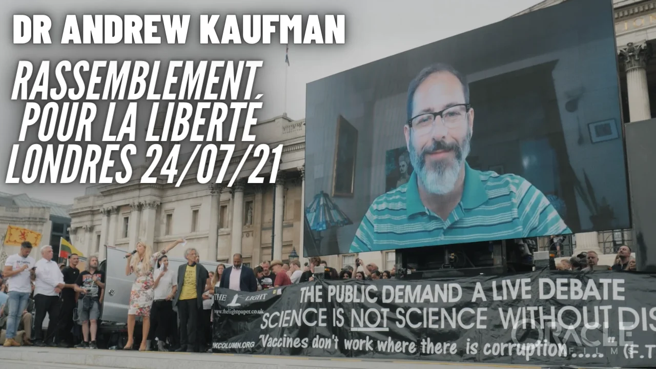 Dr. Andrew Kaufman | Rassemblement mondial pour la liberté Londres 24/07/21