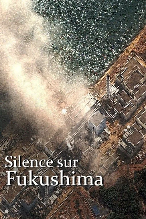 Silence Sur Fukushima [DOC 2021]