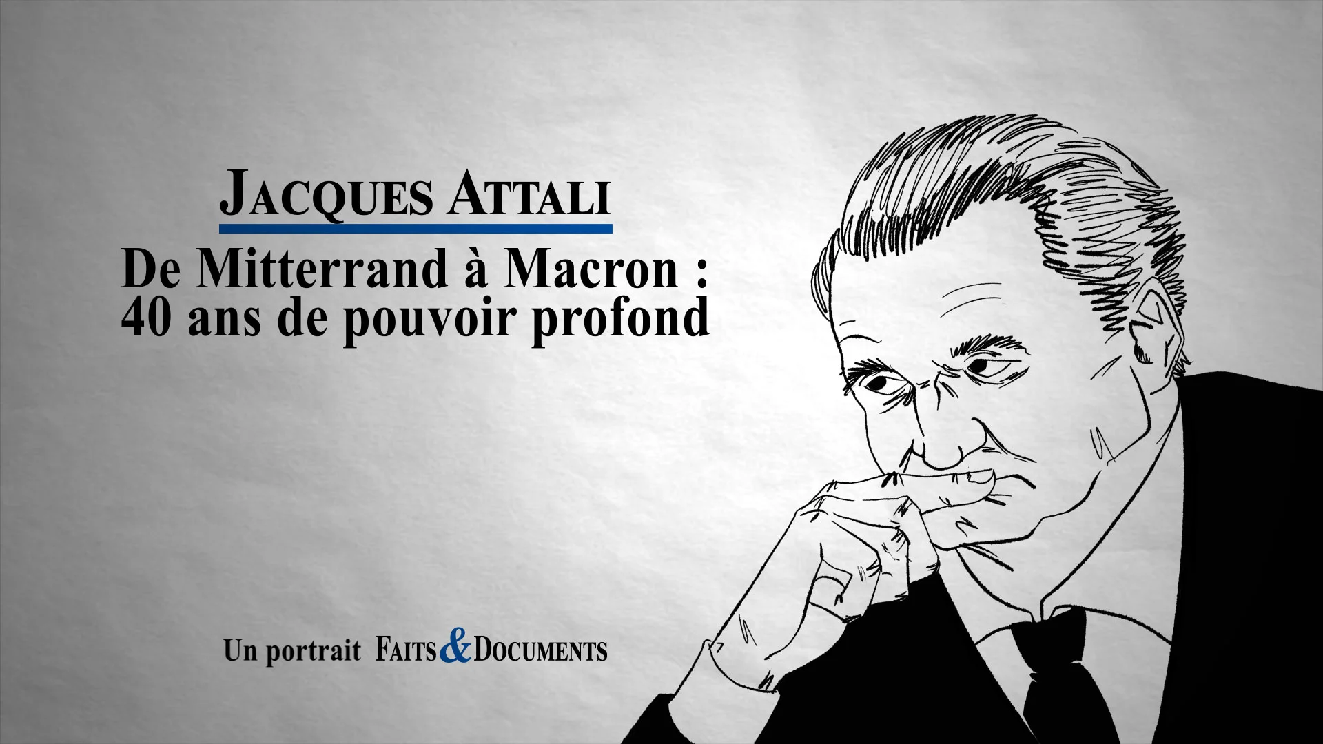 Jacques Attali – De Mitterrand à Macron : 40 ans de pouvoir profond  (extrait gratuit)