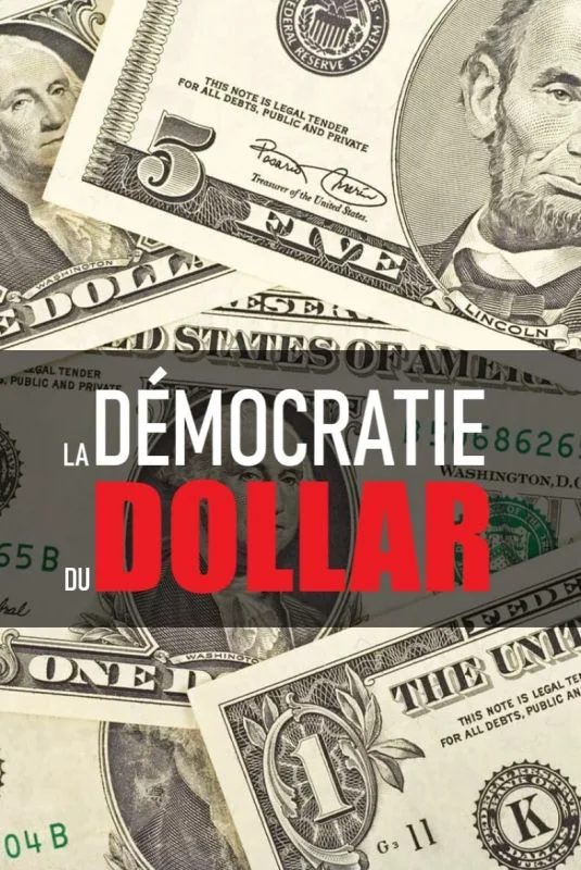 La Démocratie Du Dollar [DOC 2020]