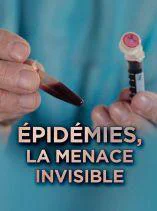 Épidémies, la menace invisible [DOC 2014]