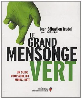 Le grand mensonge vert – Jean Sébastien Trudel [PDF 2010]
