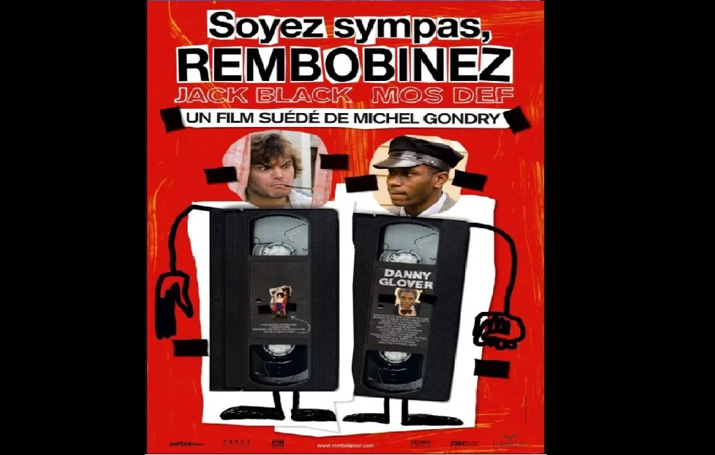 Soyez sympas ,rembobinez – De Michel Gondry – 2008.