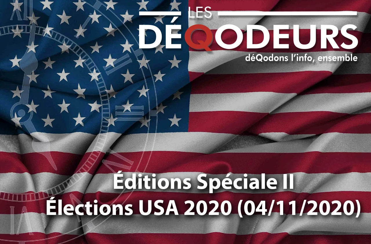 Éditions Spéciale II – Élections USA 2020 (04/11/2020)