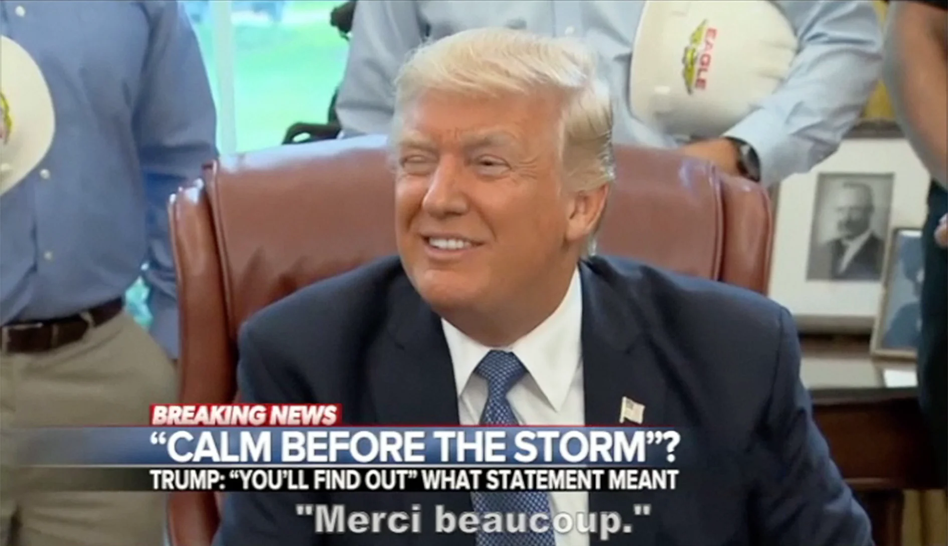 Donald Trump: «The Calm Before The Storm» (Le calme avant la tempête)